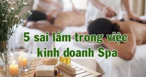 5 nguyên nhân kinh doanh Spa thất bại mà bạn cần biết 15 5 nguyên nhân kinh doanh Spa thất bại