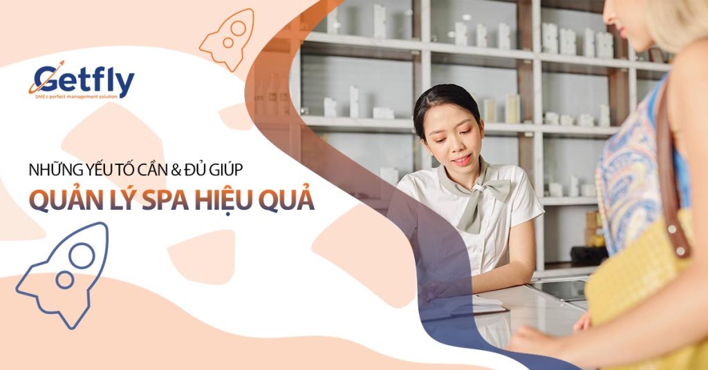 5 Phương Pháp Quản Lý Spa Hiệu Quả: Bí Quyết Thành Công Trong Kinh Doanh Spa 9 nhung-yeu-to-can-du-giup-quan-ly-spa-hieu-qua